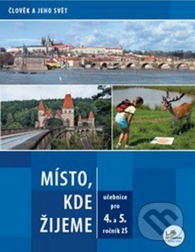 Místo, kde žijeme pro 4. a 5. ročník ZŠ - Zdeněk Szczyrba, Irena Smolová - obrázek 1