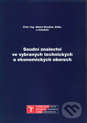 Soudní znalectví ve vybraných technických a ekonomických oborech - Albert Bradáč - obrázek 1