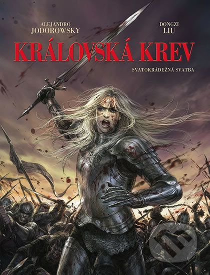 Královská krev: Svatokrádežná svatba - Alejandro Jodorowsky, Dongzi Liu (Ilustrácie) - obrázek 1