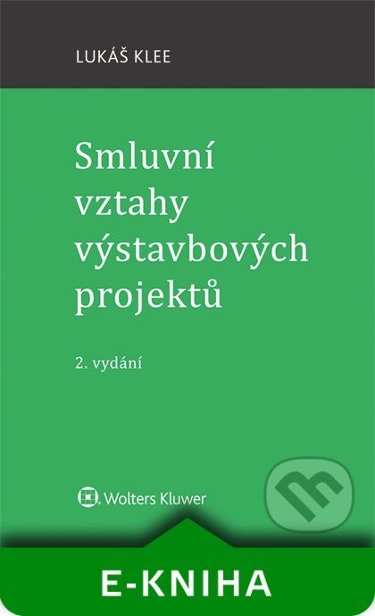 Smluvní vztahy výstavbových projektů - 2. vydání - Lukáš Klee - obrázek 1