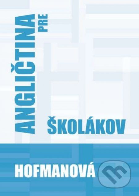 Angličtina pre školákov - Alena Hofmanová - obrázek 1