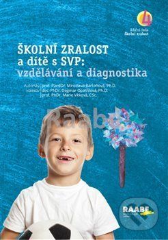Školní zralost a dítě s SVP: vzdělávání a diagnostika - Miroslava Bartoňová - obrázek 1