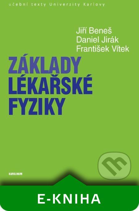 Základy lékařské fyziky - Jiří Beneš, Daniel Jirák, František Vítek - obrázek 1