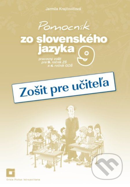 Pomocník zo slovenského jazyka 9 (zošit pre učiteľa) - Jarmila Krajčovičová - obrázek 1