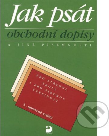 Jak psát obchodní dopisy a jiné písemnosti - Olga Kuldová, Emílie Fleischmannová - obrázek 1