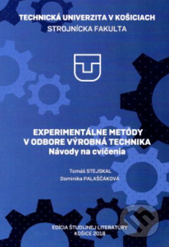 Experimentálne metódy v odbore výrobná technika - Tomáš Stejskal - obrázek 1