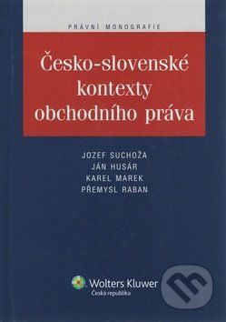 Česko-slovenské kontexty obchodního práva - Jozef Suchoža, Jan Husár, Karel Marek - obrázek 1