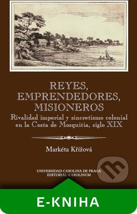 Reyes, emprendedores, misioneros - Markéta Křížová - obrázek 1