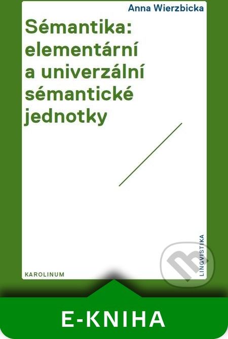 Sémantika: elementární a univerzální sémantické jednotky - Anna Wierzbicka - obrázek 1