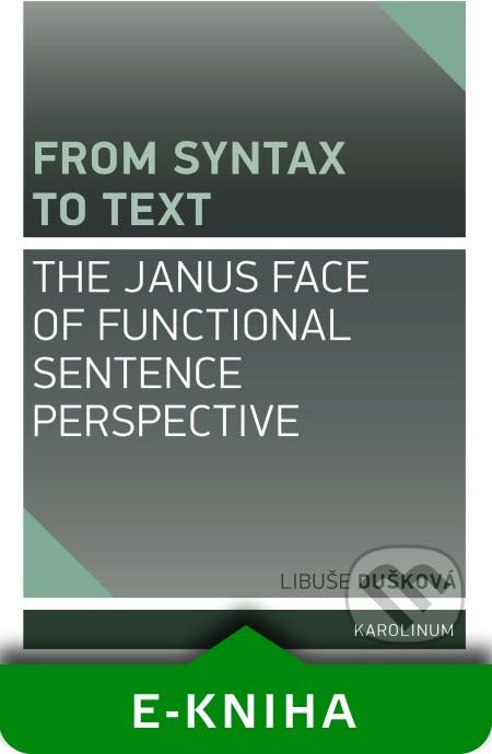 From Syntax to Text: the Janus Face of Functional Sentence Perspective - Libuše Dušková - obrázek 1
