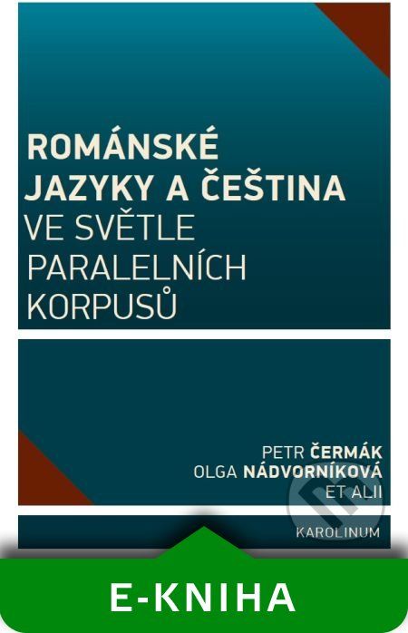 Románské jazyky a čeština ve světle paralelních korpusů - Petr Čermák, Olga Nádvorníková - obrázek 1
