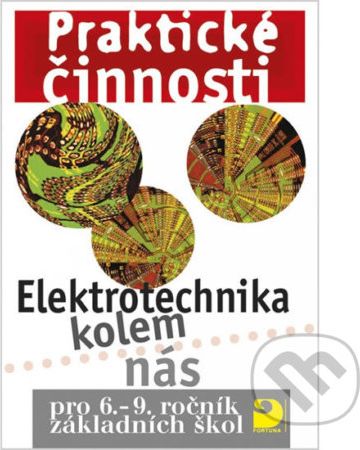 Praktické činnosti: Elektrotechnika kolem nás - Milan Křenek - obrázek 1