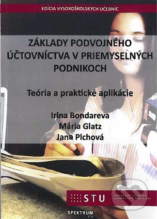 Základy podvojného účtovníctva v priemyselných podnikoch - Irina Bondareva, Mária Glatz, Jana Plchová - obrázek 1