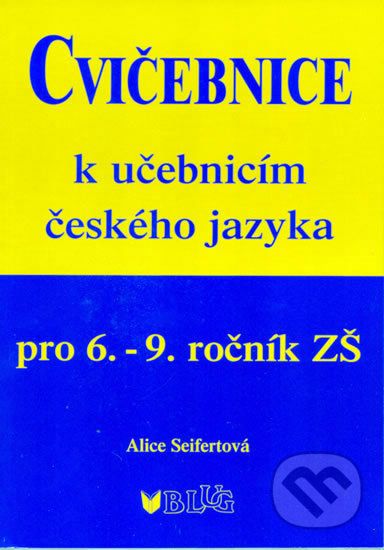 Cvičebnice k učebnicím českého jazyka pro 6.-9.ročník ZŠ - Alice Seifertová - obrázek 1