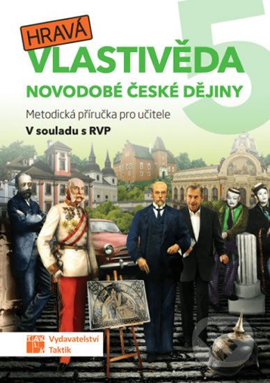 Hravá vlastivěda 5 - Novodobé české dějiny - - obrázek 1