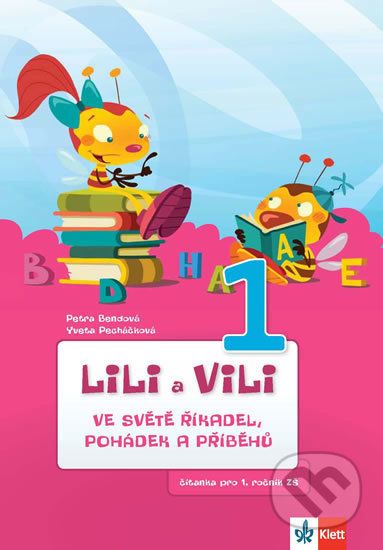Lili a Vili 1 – Ve světě říkadel, pohádek a příběhů - Yveta Pecháčková, Petra Bendová - obrázek 1