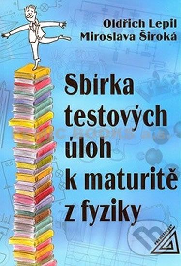 Sbírka testových úloh k maturitě z fyziky - Oldřich Lepil, Miroslava Široká - obrázek 1