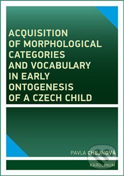 Acquisition of morphological categories and vocabulary in early ontogenesis of Czech child - Pavla Chejnová - obrázek 1