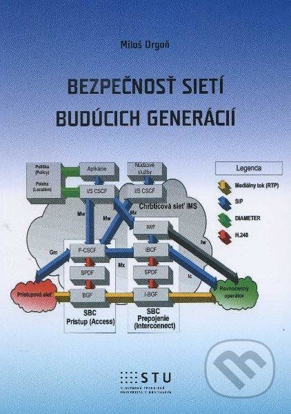 Bezpečnosť sietí budúcich generácií - Miloš Orgoň - obrázek 1