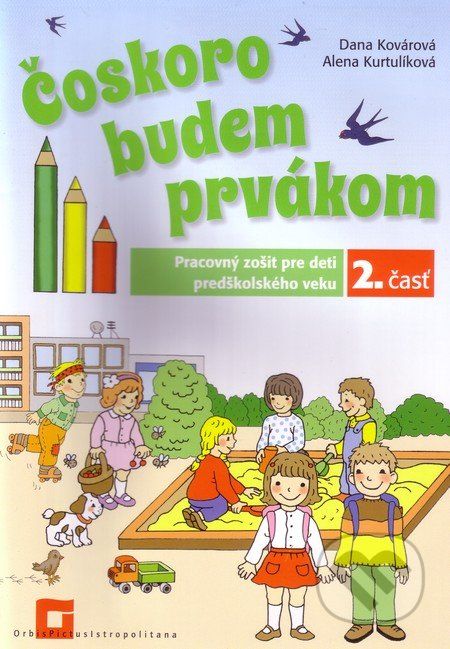 Čoskoro budem prvákom - Dana Kovárová, Alena Kurtulíková - obrázek 1