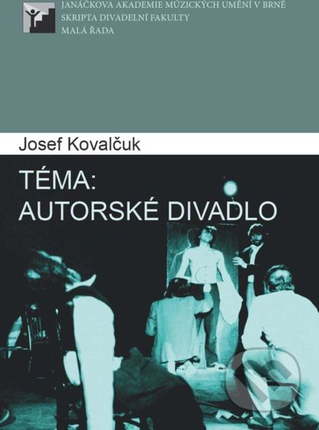 Téma: Autorské divadlo - Josef Kovalčuk - obrázek 1