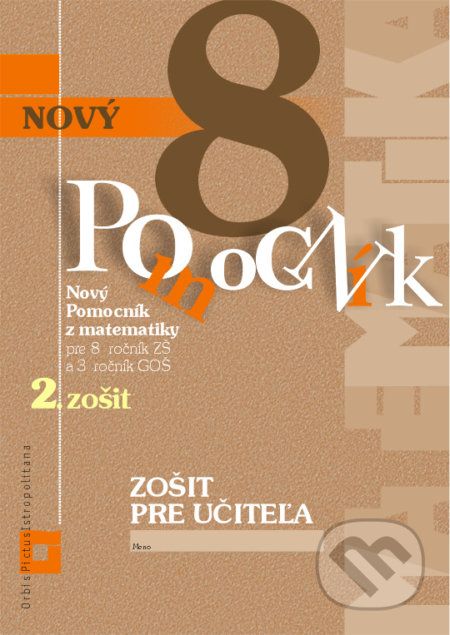 Nový Pomocník z matematiky 8 - zošit pre učiteľa 2. zošit - Iveta Kohanová, Monika Porkertová - obrázek 1