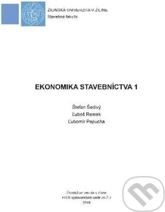 Ekonomika stavebníctva 1 - Štefan Šedivý, Ľuboš Remek, Ľubomír Pepucha - obrázek 1