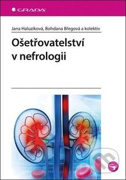 Ošetřovatelství v nefrologii - Jana Haluzíková, Bohdana Břegová - obrázek 1