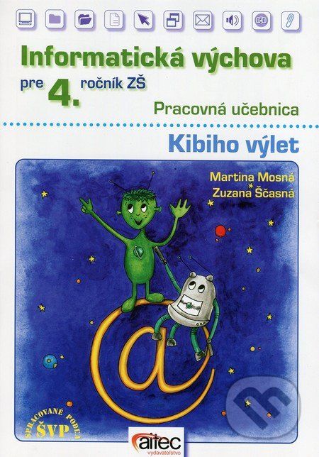 Informatická výchova pre 4. ročník základných škôl (Pracovná učebnica) - Martina Mosná, Zuzana Sčasná - obrázek 1