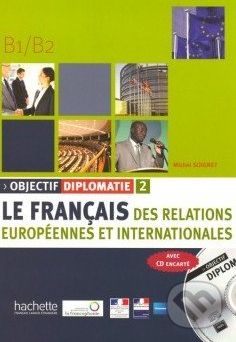 Objectif Diplomatie 2: Livre de ľéléve + CD audio - Michel Soignet - obrázek 1