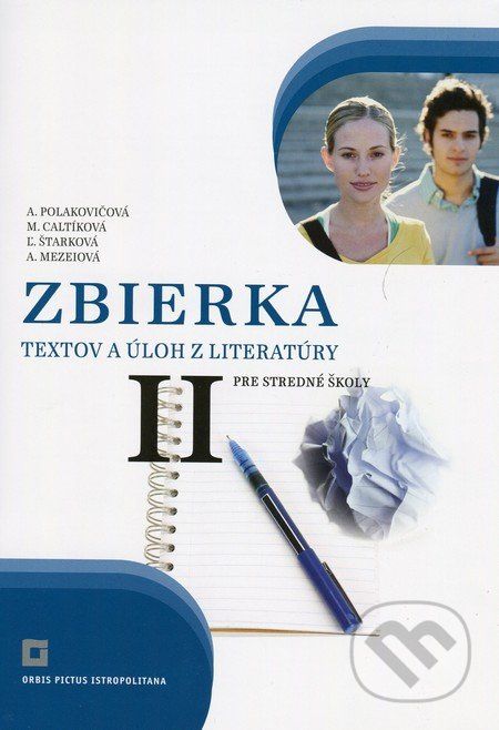 Zbierka textov a úloh z literatúry pre stredné školy II - Alena Polakovičová, Milada Caltíková, Ľubica Štarková, Adelaida Mezeiová - obrázek 1