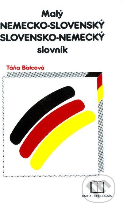 Malý nemecko-slovenský, slovensko-nemecký slovník - Táňa Balcová - obrázek 1