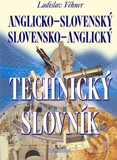 Anglicko-slovenský a slovensko-anglický technický slovník - Ladislav Véhner - obrázek 1