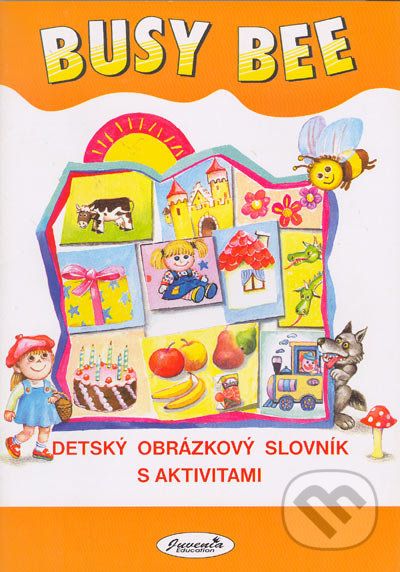 Busy Bee: Detský obrázkový slovník - Mária Matoušková a kolektív - obrázek 1