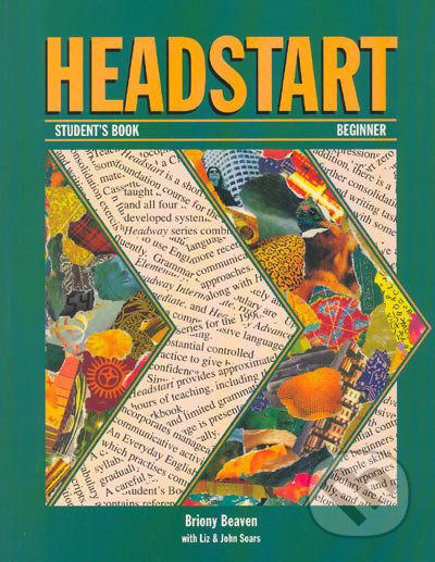 Headstart - Student's Book - Beginner - Briony Beaven, Liz Soars, John Soars - obrázek 1