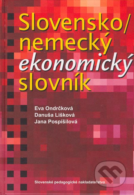 Slovensko - nemecký ekonomický slovník - Eva Ondrčková, Danuša Lišková, Jana Pospíšilová - obrázek 1