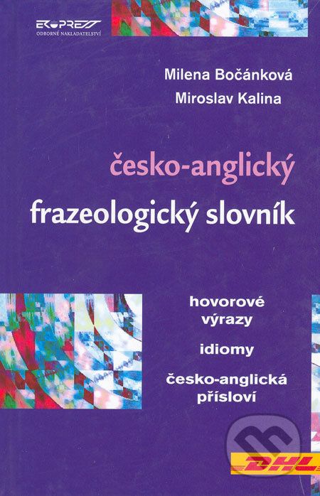 Česko-anglický frazeologický slovník - Milena Bočánková, Miroslav Kalina - obrázek 1