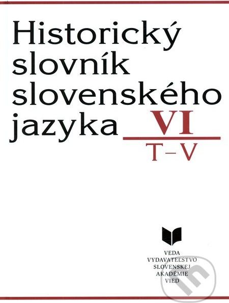 Historický slovník slovenského jazyka VI (T - V) - - obrázek 1