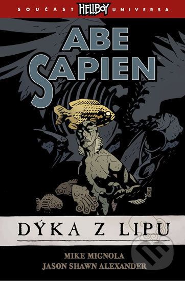 Abe Sapien 1 - Dýka z Lipu - Mike Mignola, Jason Shawn Alexander (ilustrátor) - obrázek 1