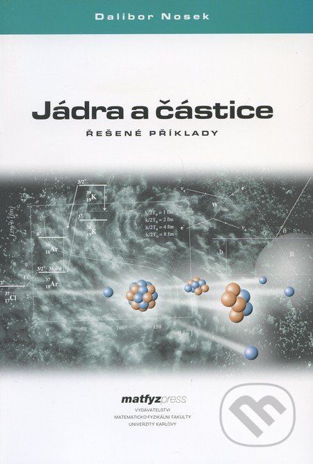 Jádra a částice - Dalibor Nosek - obrázek 1