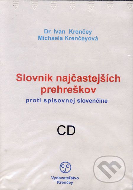 Slovník najčastejších prehreškov proti spisovnej slovenčine - Ivan Krenčey, Michaela Krenčeyová - obrázek 1