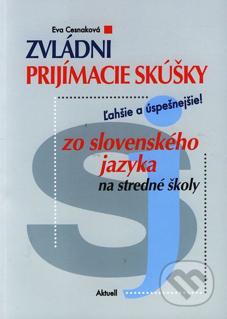 Zvládni prijímacie skúšky zo slovenského jazyka - Eva Cesnaková - obrázek 1