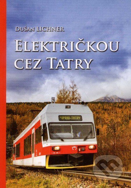 Električkou cez Tatry - Dušan Lichner - obrázek 1