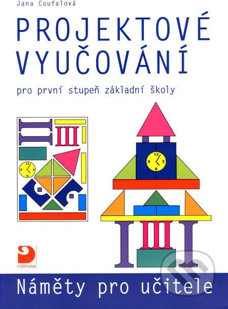 Projektové vyučování pro první stupeň základní školy - Jan Coufalová - obrázek 1