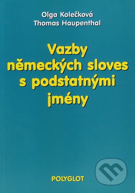 Vazby německých sloves s podstatnými jmény - Olga Kolečková, Thomas Haupenthal - obrázek 1