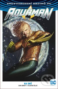 Aquaman 4: Na dně - Dan Abnett, Stjepan Šejić - obrázek 1