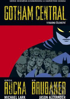 Gotham Central 3: V rajonu šílenství - Greg Rucka, Ed Brubaker, Michael Lark, Jason Alexander - obrázek 1