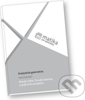 Matika pro spolužáky: Analytická geometrie - Tomáš Valenta, Lukáš Král, Marek Liška - obrázek 1