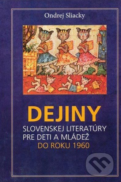 Dejiny slovenskej literatúry pre deti a mládež - Ondrej Sliacky - obrázek 1