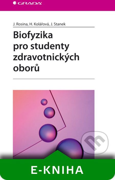 Biofyzika pro studenty zdravotnických oborů - Jozef Rosina, Hana Kolářová, Jiří Stanek - obrázek 1